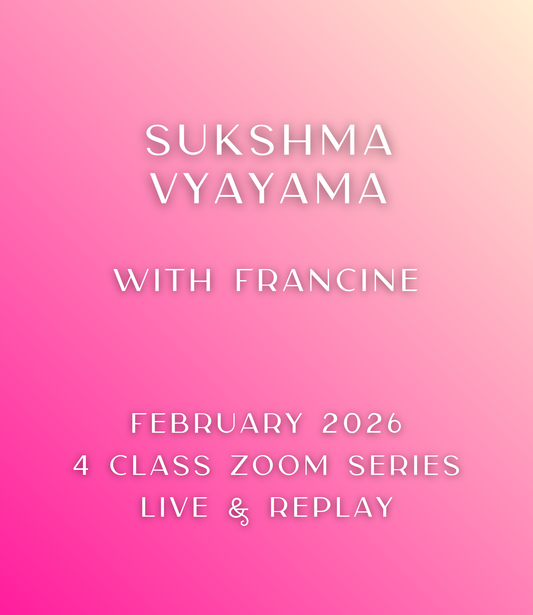 01. Sukshma Vyayama with Francine -- Fridays, February 2026