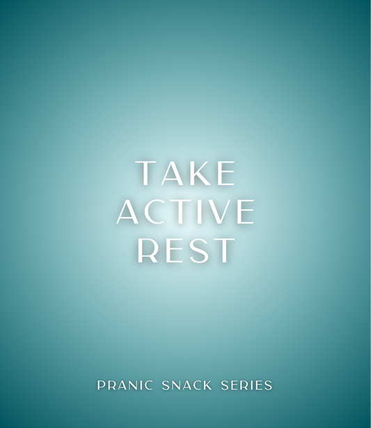 Turquoise and white square graphic with white text that reads Take Active Rest, Pranic Snack Series