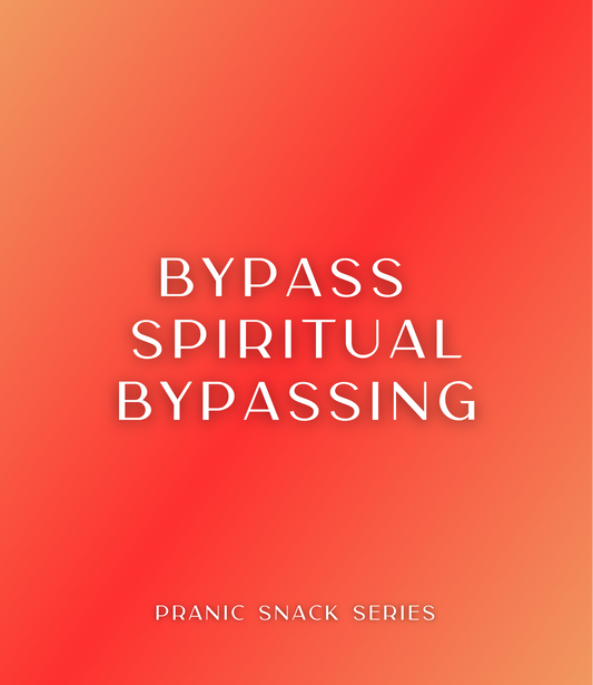 Red and orange square graphic with white text that reads Bypass Spiritual Bypassing, Pranic Snack Series