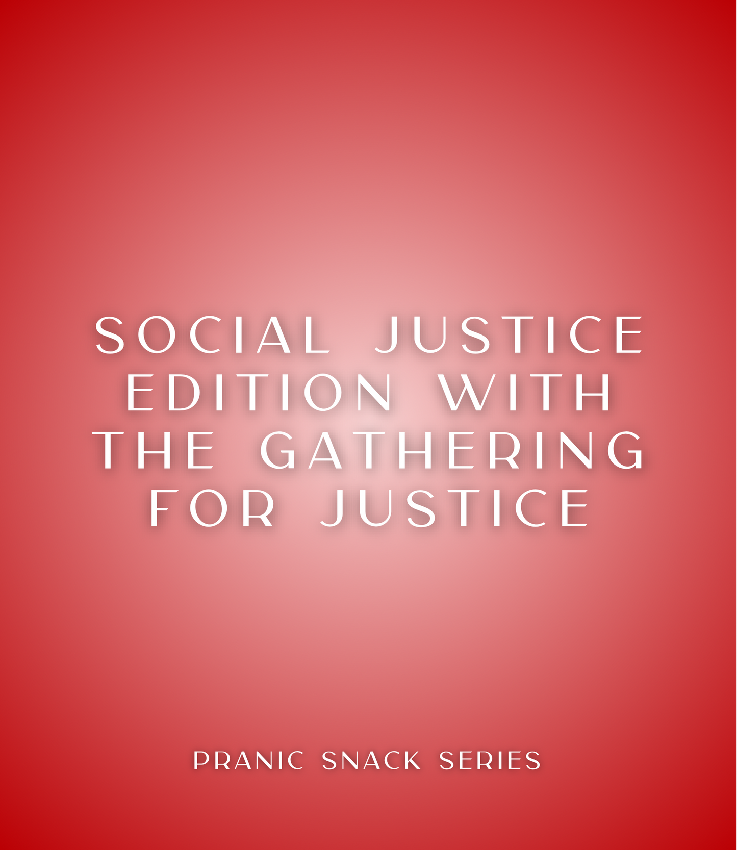 08. Social Justice Edition with The Gathering for Justice (Class)